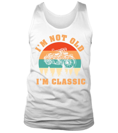 Im Not Old Im Classic - Motorcycle Tank Top Unisex