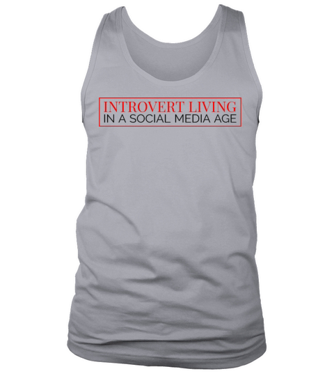 Introvert living in a social media age Tank Top Unisex