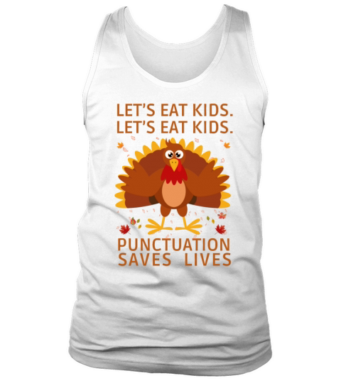 Lets Eat kids Turkey thanksgiving grammar teacher Tank Top Unisex