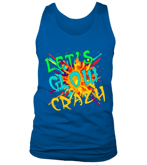 Lets Glow Crazy Retro Neon 80s Party Tank Top Unisex