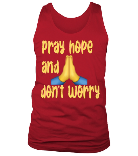 pray hope and dont worry Tank Top Unisex