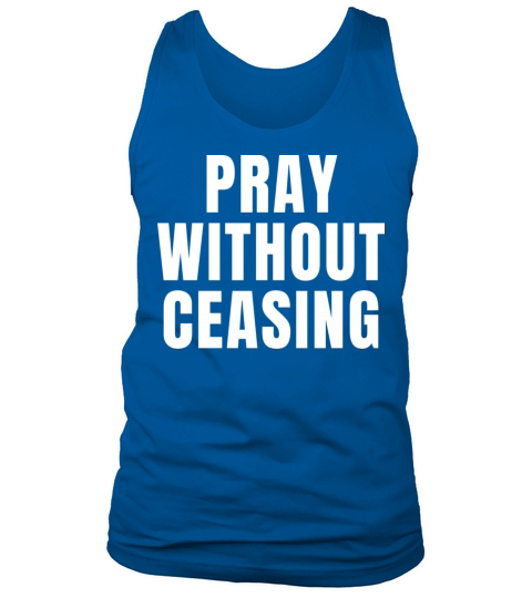 Pray Without Ceasing - Christian Quotes Tank Top Unisex