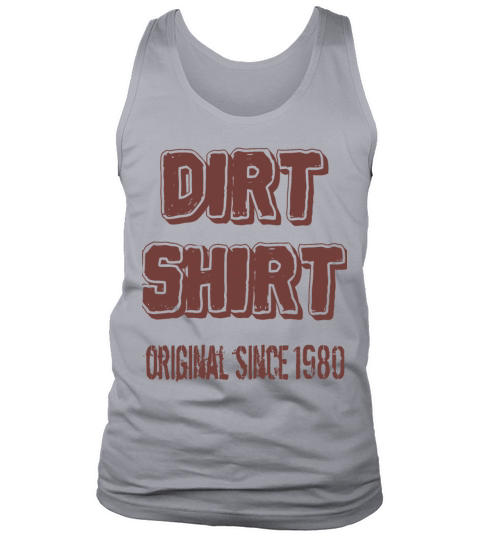 The Original Red Dirt Shirt Since 1980 Birthday Tank Top Unisex