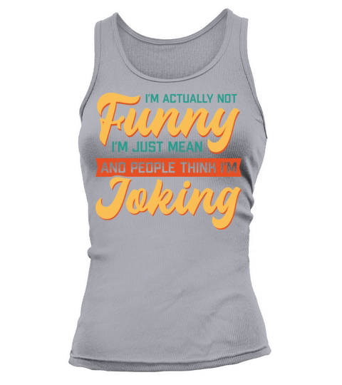 Im actually not funnySarcastic colorful text Tank top Woman