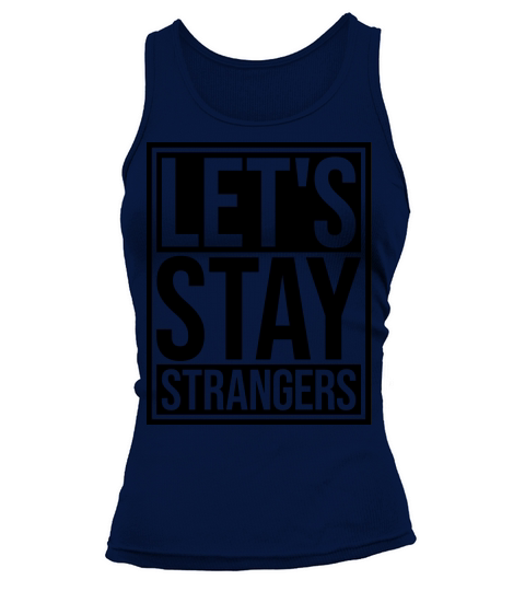 lets stay strangers quote Tank top Woman