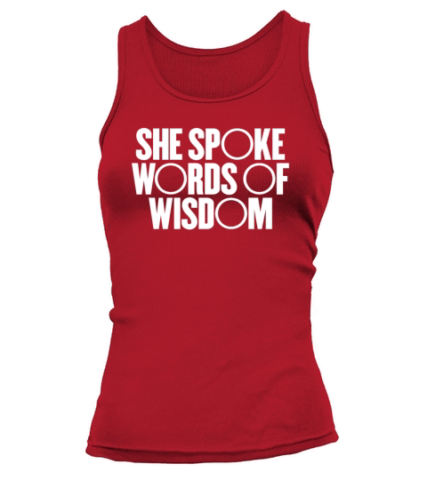 She Spoke Words Of Wisdom Tank top Woman