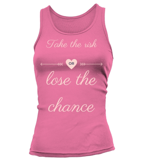 TAKE THE RISK OR LOSE THE CHANCE Tank top Woman