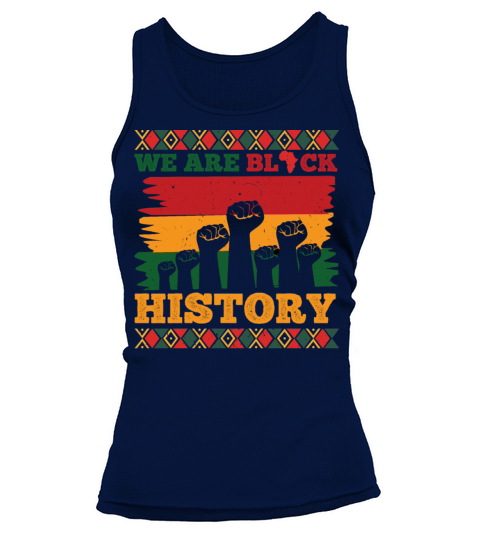 We Are Black History Celebrated Black History Tank top Woman