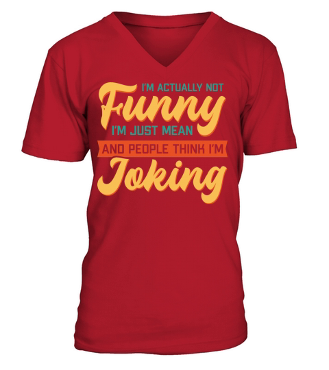 Im actually not funnySarcastic colorful text V-Neck T-shirt
