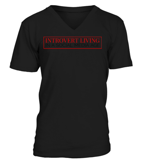 Introvert living in a social media age V-Neck T-shirt