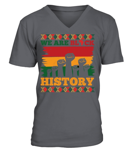 We Are Black History Celebrated Black History V-Neck T-shirt