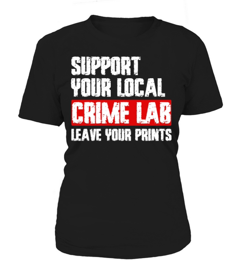 Forensic Science Crime Lab Funny Quote Women's T-Shirt