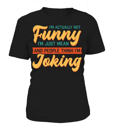 Im actually not funnySarcastic colorful text Women's T-Shirt