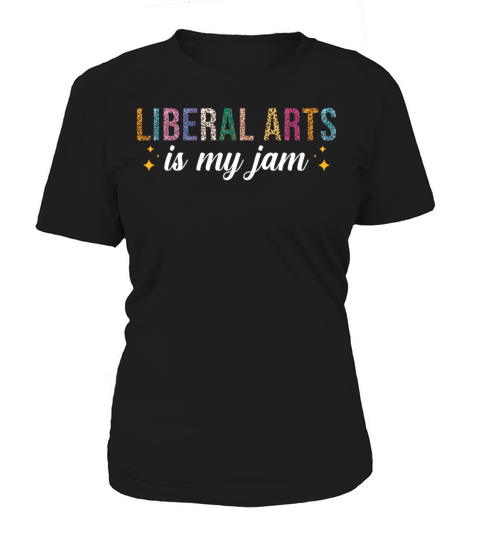 Liberal Arts is my Jam Women's T-Shirt