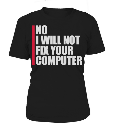 not fix your computer Women's T-Shirt
