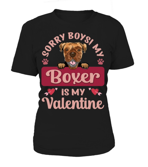 Sorry Boys My Boxer Is My Valentine Women's T-Shirt