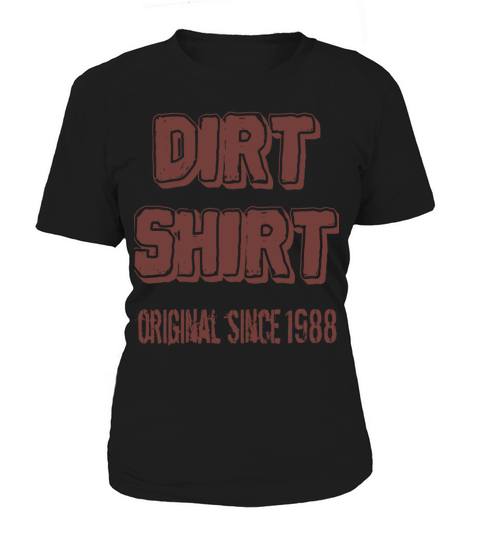 The Original Red Dirt Shirt Since 1988 Birthday Women's T-Shirt