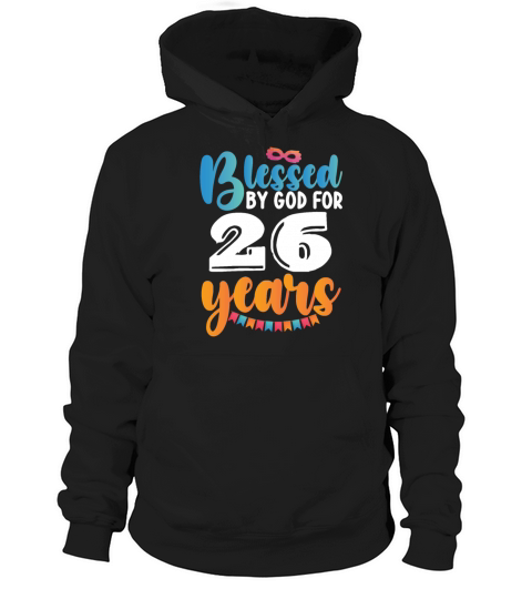 Birthday Blessed by God for 26 Years Hoodie Unisex