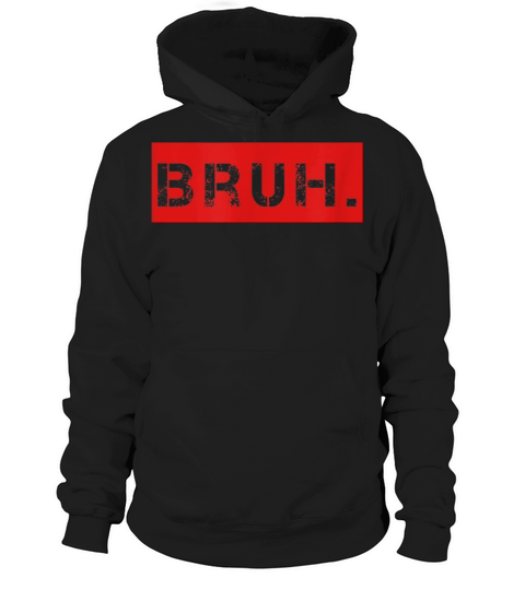 Bruh Meme Funny Saying Brother Greeting Teens Boys Hoodie Unisex