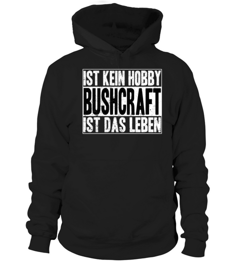 Bushcraft Is The Life Saying Outdoor Hoodie Unisex