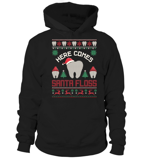 Here Comes Santa Floss Dentist Christmas Sweater Hoodie Unisex
