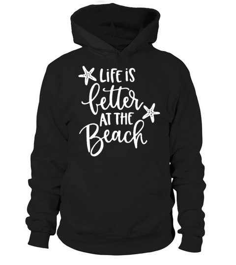 Life Is Better At The Beach Summer Vacation Gift Hoodie Unisex