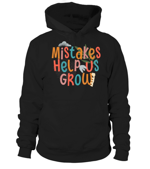 Mistakes Help Us Grow Back To School Motivational Hoodie Unisex