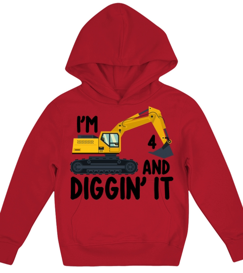 Birthday Excavator IM 4 AND DIGGIN IT Kids Hoodie