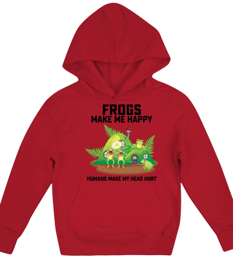 Frogs Make Me Happy Humans Make My Head Hurt Kids Hoodie