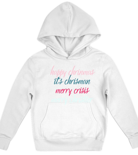 happy chrinmas its chrisman merry crisis merry ch Kids Hoodie