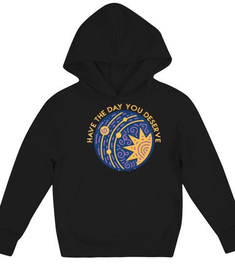 Have The Day You Deserve Cool Vintage Sun Kids Hoodie