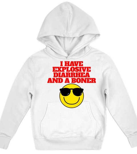 I Have Explosive Diarrhea And A Boner Funny Mens Kids Hoodie
