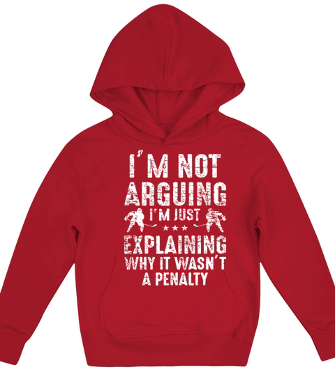 Im Not Arguing Just Explaining Why Penalty Hockey Kids Hoodie