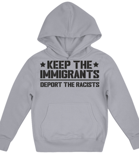 Keep The Immigrants Deport The Racists anti racism Kids Hoodie