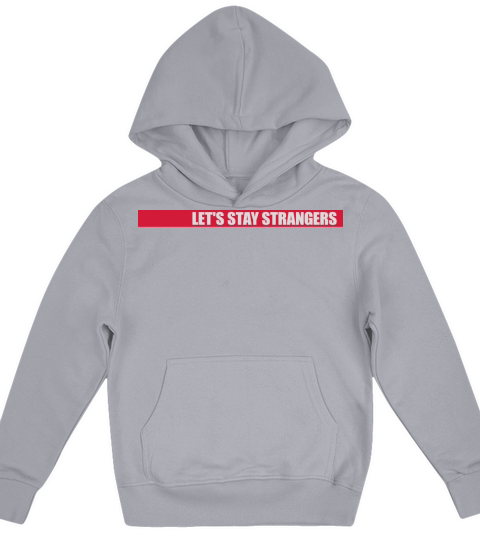 lets stay strangers quote Kids Hoodie