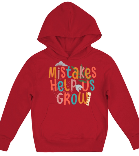 Mistakes Help Us Grow Back To School Motivational Kids Hoodie