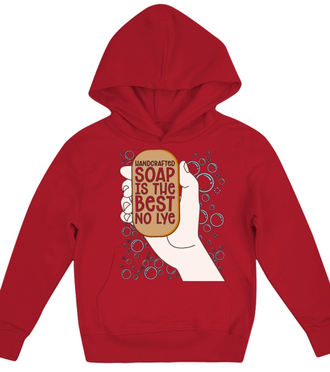 Soapmaking Handcrafted Soap Is The Saponification Kids Hoodie