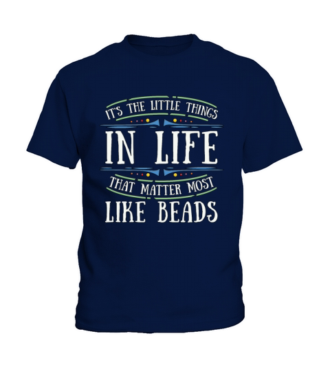 Beading Its The Little Things In Beadwork Beader Kids T-Shirt