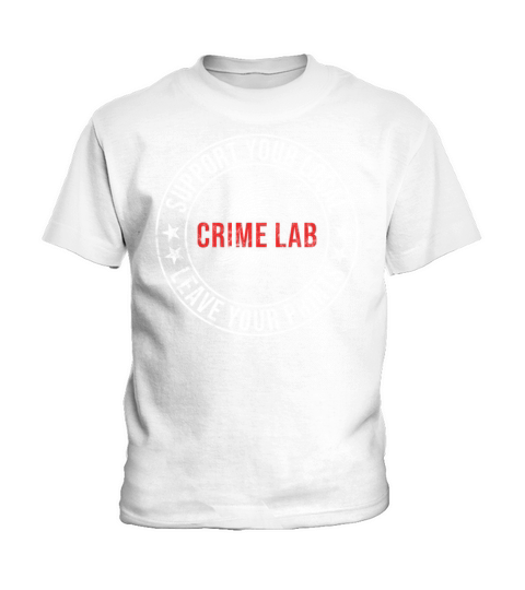 Forensic Science Crime Lab Funny Quote Kids T-Shirt