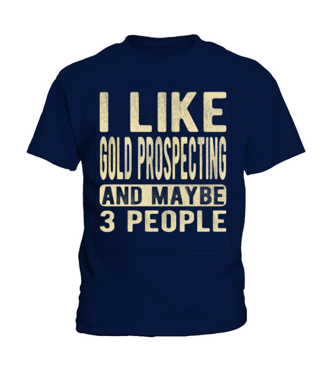 Gold prospecting Saying Kids T-Shirt