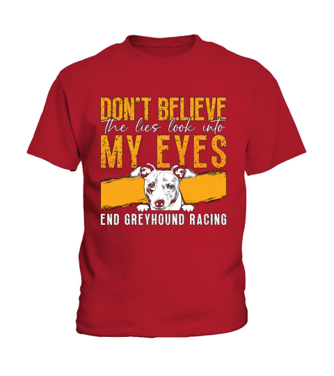 Greyhound Racing Dont Believe The Greyhound Racer Kids T-Shirt