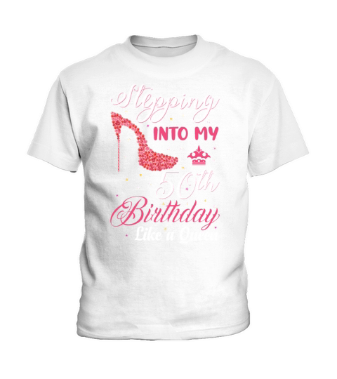 Stepping Into My 50th Birthday Like A Queen Happy Kids T-Shirt