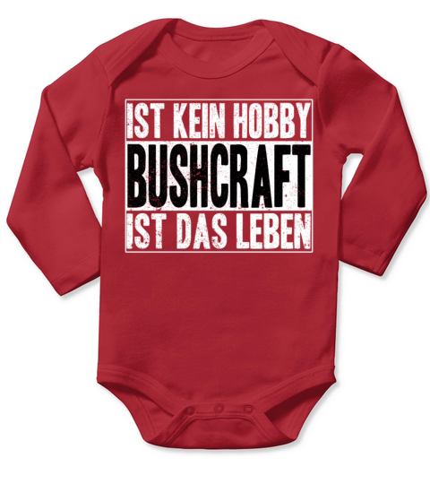 Bushcraft Is The Life Saying Outdoor Long Sleeve Baby One-Piece