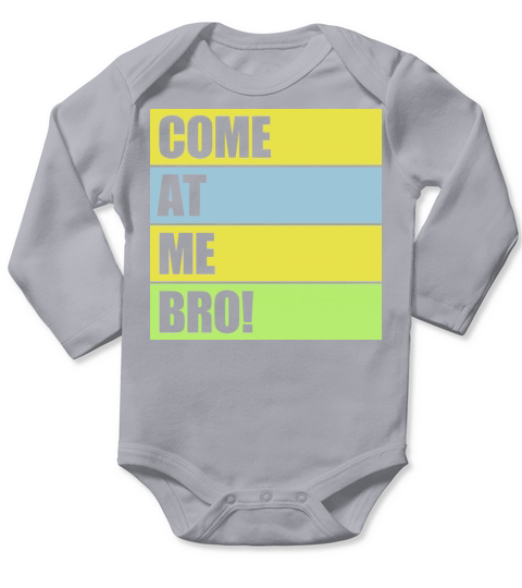 come at me bro Long Sleeve Baby One-Piece