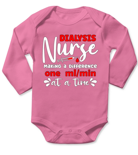 Dialysis Technician Dialysis Nurse Making Medical Long Sleeve Baby One-Piece