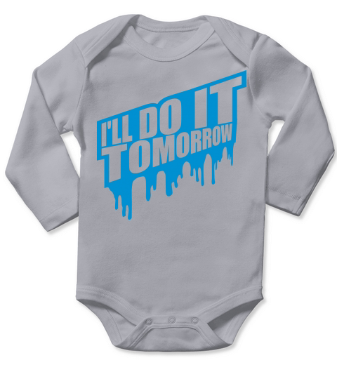 do it tomorrow quote Long Sleeve Baby One-Piece