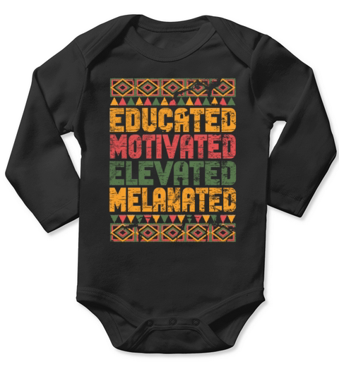 Educated Motivated Elevated Melanated Melanin Long Sleeve Baby One-Piece