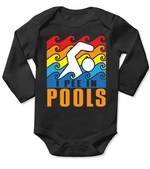 I Pee In Pools Swimming Poolside Swimmer Humor Jok Long Sleeve Baby One-Piece