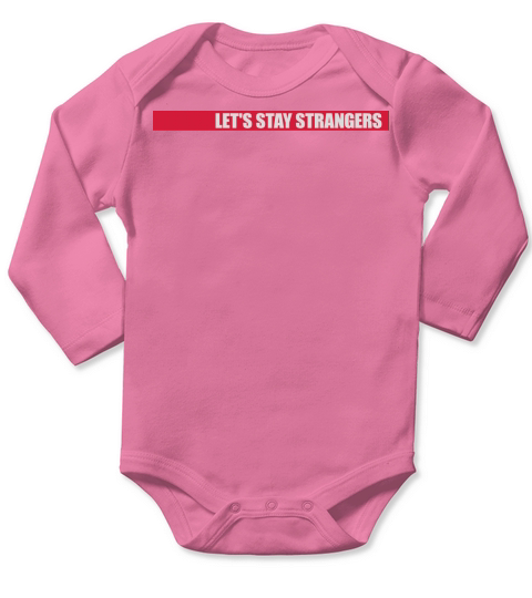 lets stay strangers quote Long Sleeve Baby One-Piece