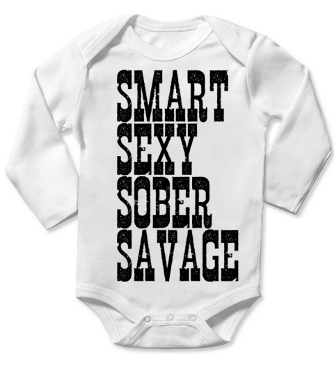 SMART SEXY SOBER SAVAGE Long Sleeve Baby One-Piece